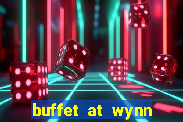 buffet at wynn casino las vegas