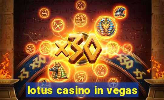 lotus casino in vegas