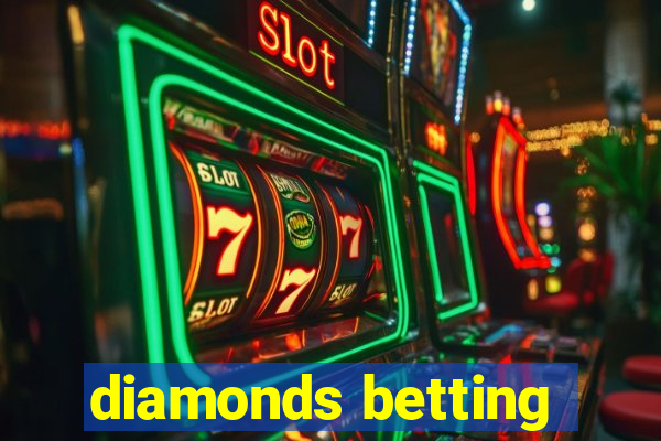 diamonds betting