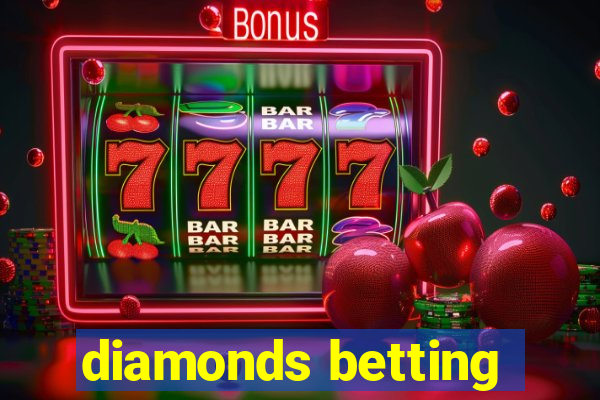 diamonds betting