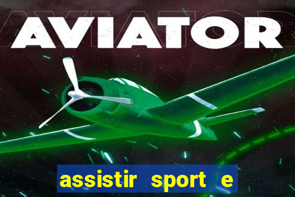 assistir sport e ponte preta