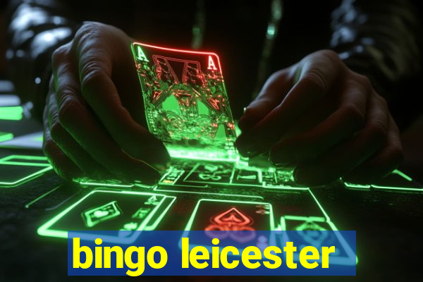 bingo leicester