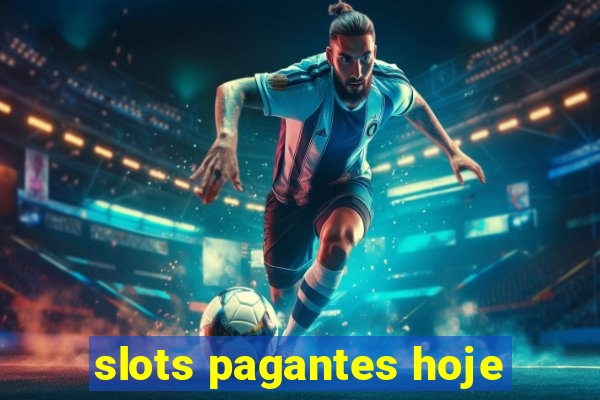 slots pagantes hoje