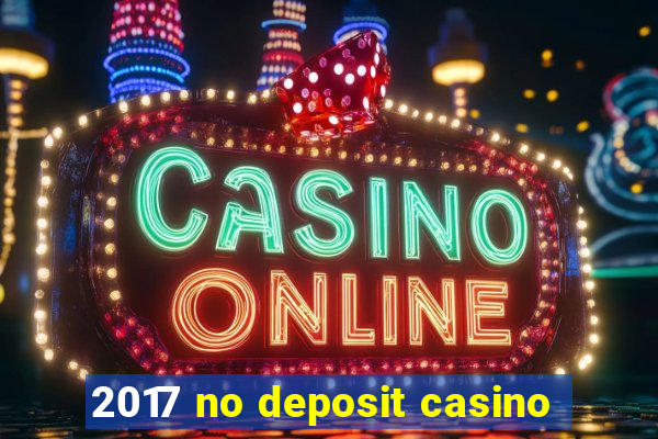 2017 no deposit casino