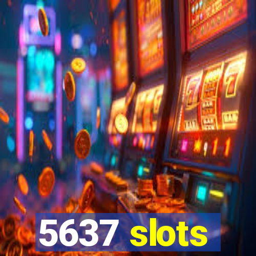 5637 slots