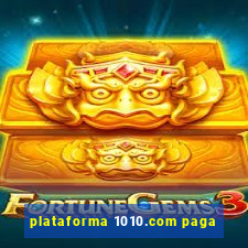 plataforma 1010.com paga