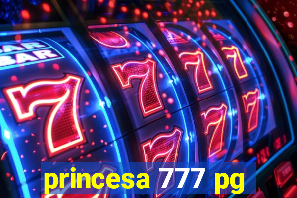 princesa 777 pg