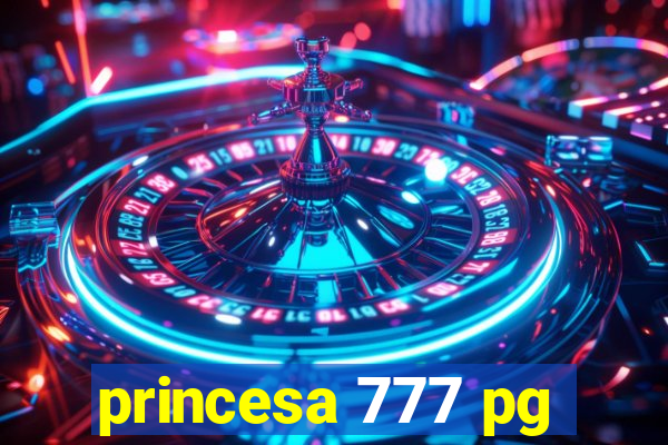 princesa 777 pg