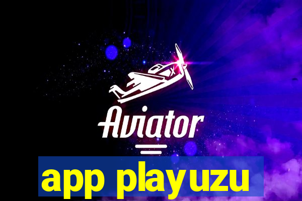 app playuzu