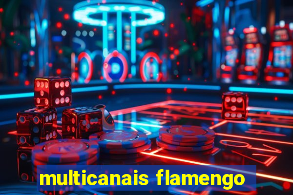 multicanais flamengo