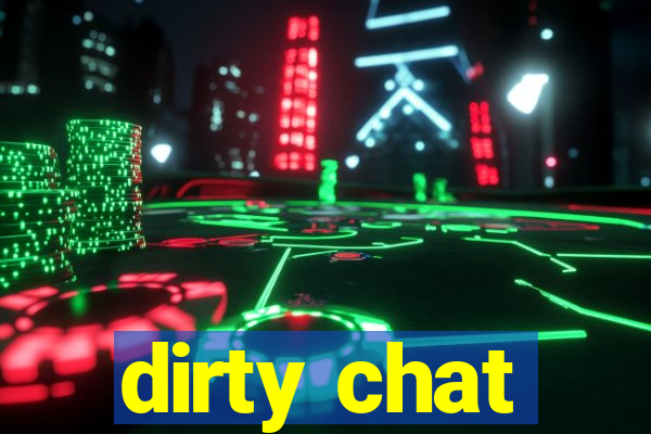 dirty chat