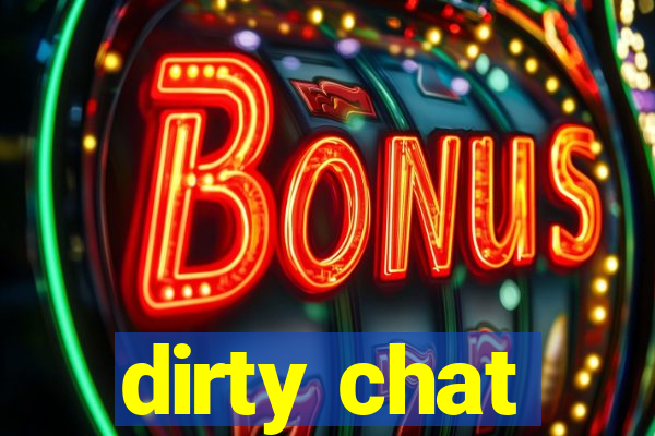 dirty chat