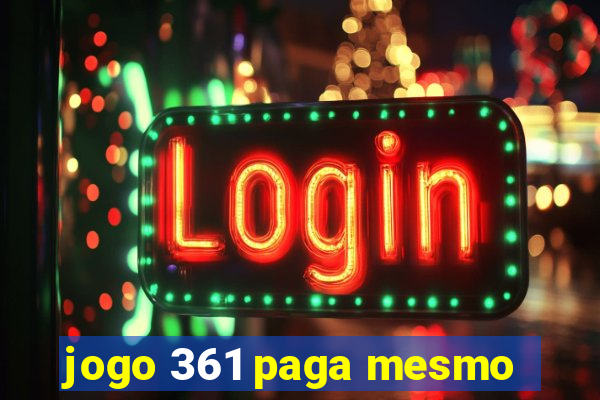 jogo 361 paga mesmo