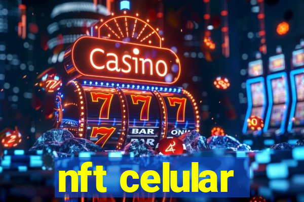 nft celular