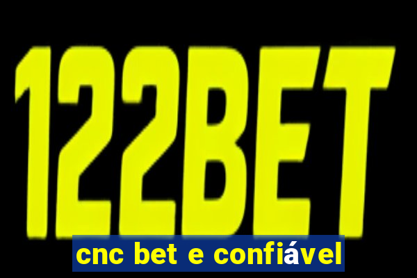 cnc bet e confiável