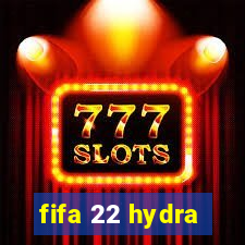 fifa 22 hydra