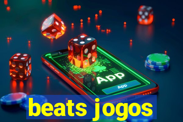 beats jogos