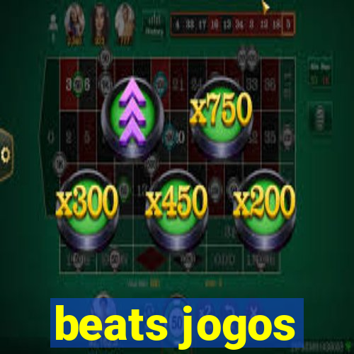 beats jogos