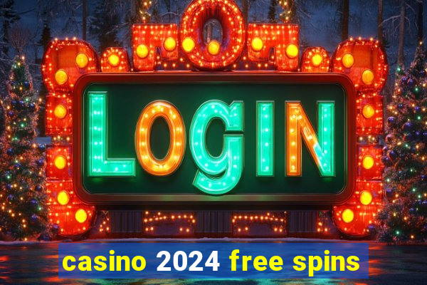 casino 2024 free spins