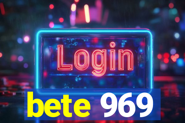 bete 969