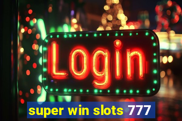 super win slots 777