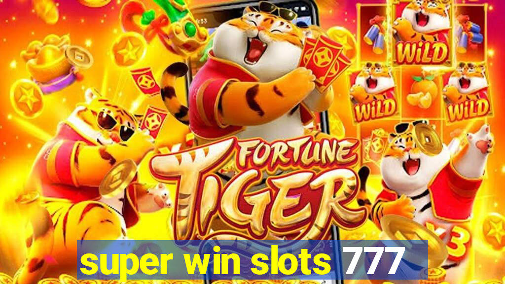 super win slots 777