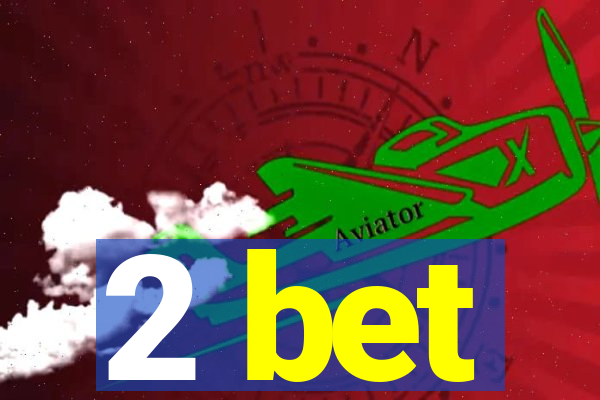 2 bet