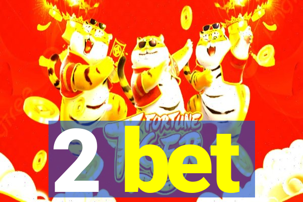 2 bet