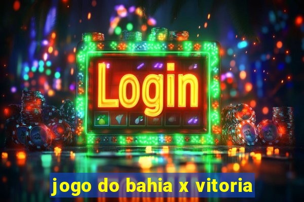 jogo do bahia x vitoria