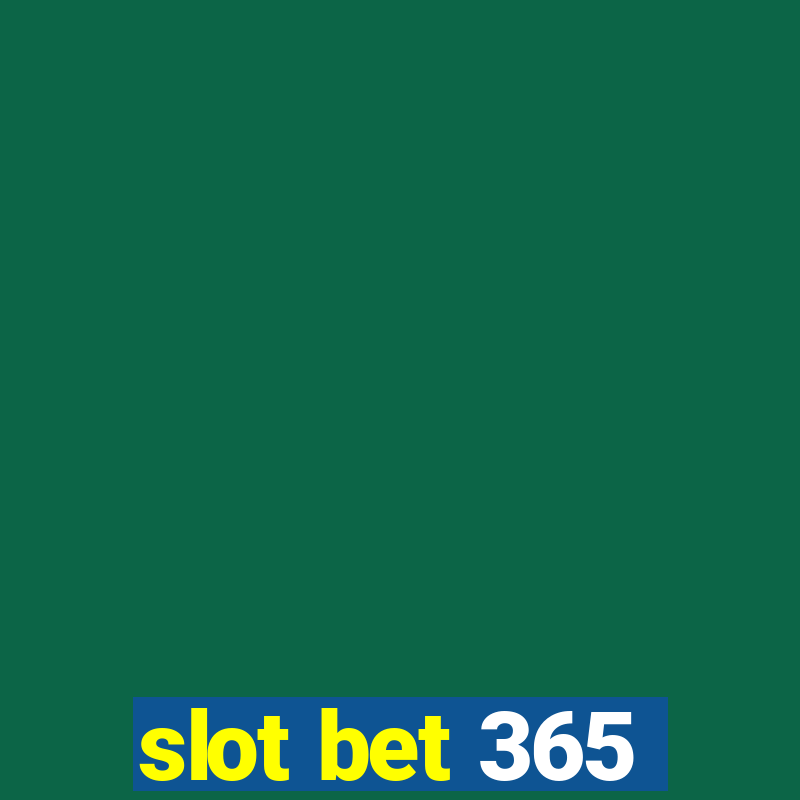 slot bet 365