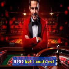 8959 bet 茅 confi谩vel