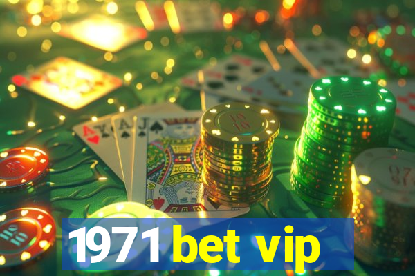 1971 bet vip