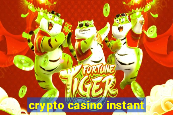 crypto casino instant