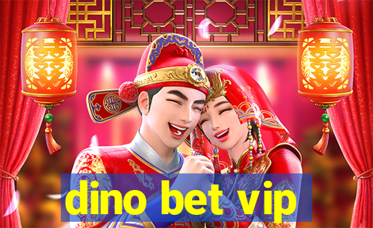 dino bet vip