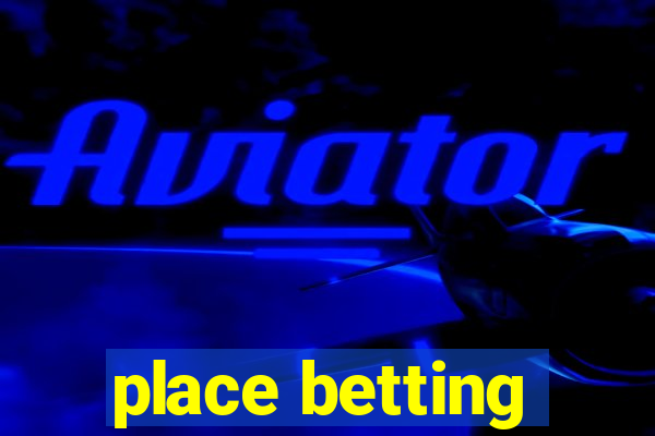 place betting