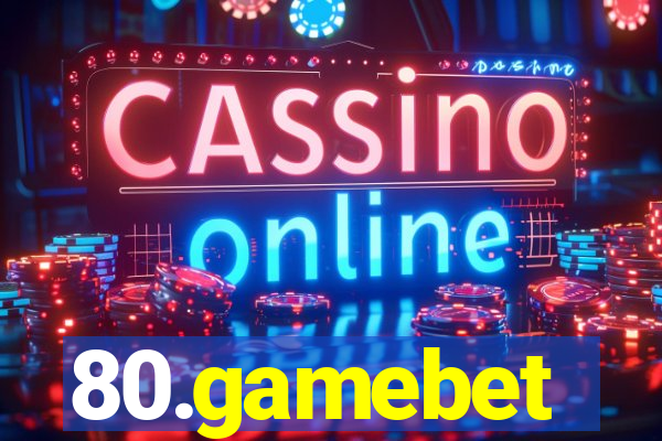 80.gamebet