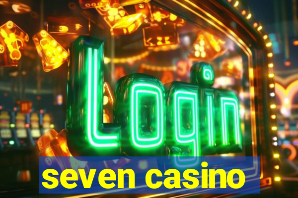 seven casino