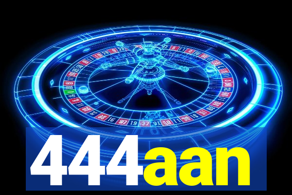 444aan