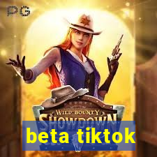 beta tiktok