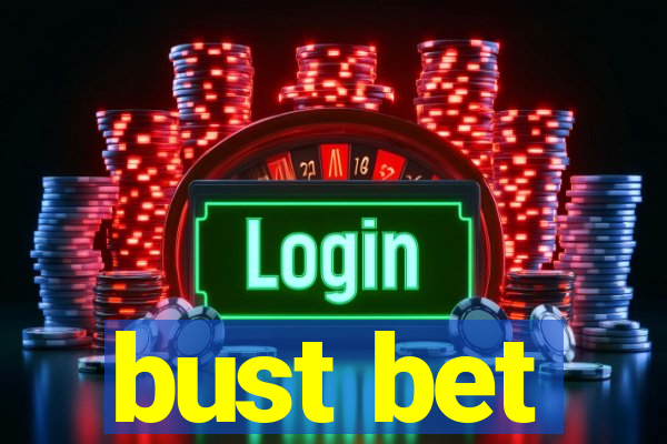 bust bet