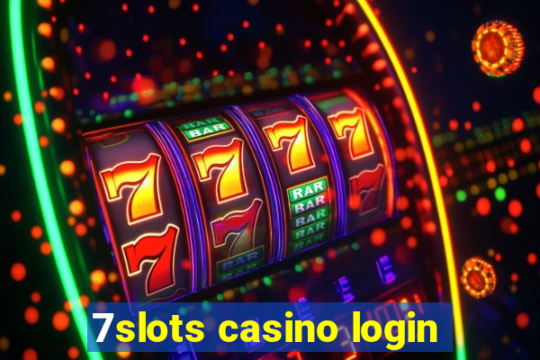 7slots casino login