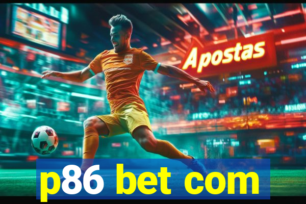 p86 bet com