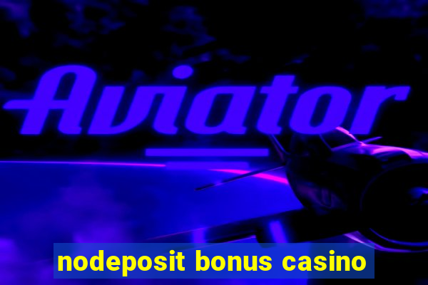 nodeposit bonus casino