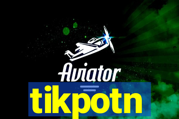 tikpotn