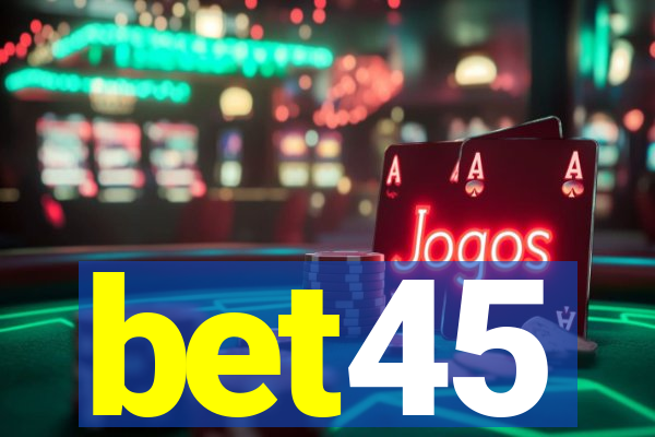 bet45