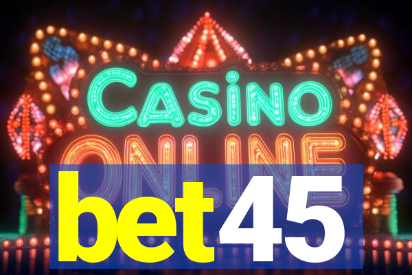 bet45