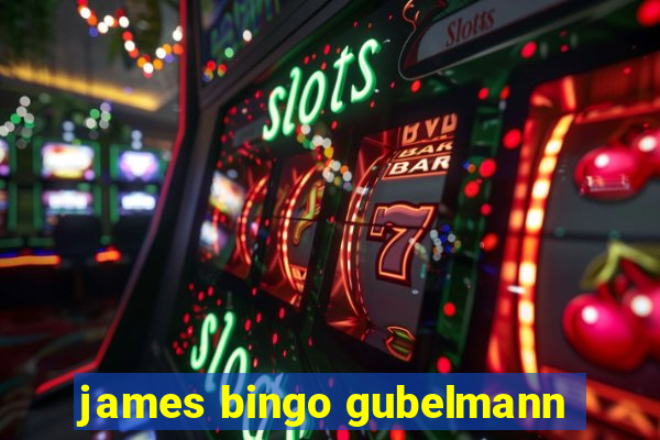 james bingo gubelmann