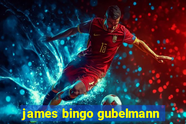 james bingo gubelmann