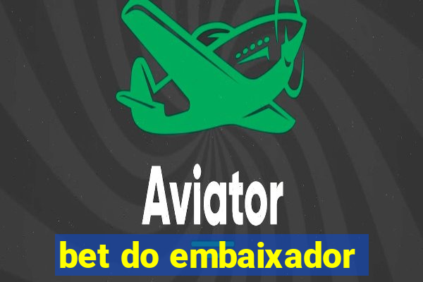 bet do embaixador