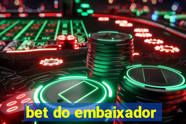 bet do embaixador